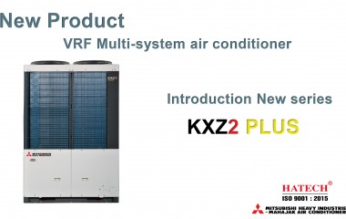 Launch of the New Product Line: Mitsubishi Heavy Industries KXZ2-Plus Central Air Conditioner
